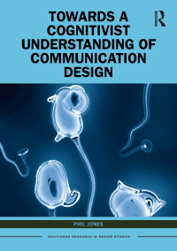 Cover image: Towards a Cognitivist Understanding of Communication Design 1st edition 9781032202877