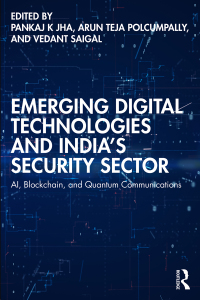 صورة الغلاف: Emerging Digital Technologies and India’s Security Sector 1st edition 9781032433585