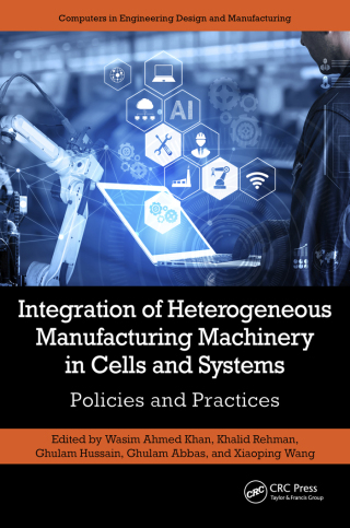 Cover image: Integration of Heterogeneous Manufacturing Machinery in Cells and Systems 1st edition 9781032453637