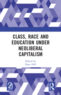 Imagen de portada: Class, Race and Education under Neoliberal Capitalism 1st edition 9781032759630