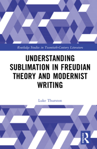 Cover image: Understanding Sublimation in Freudian Theory and Modernist Writing 1st edition 9781032494456