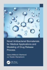 Imagen de portada: Novel Antibacterial Biomaterials for Medical Applications and Modeling of Drug Release Process 1st edition 9781032668864