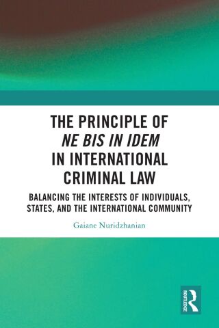 Cover image: The Principle of ne bis in idem in International Criminal Law 1st edition 9781032553641