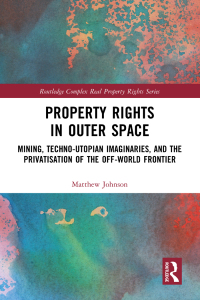 表紙画像: Property Rights in Outer Space 1st edition 9781032225166