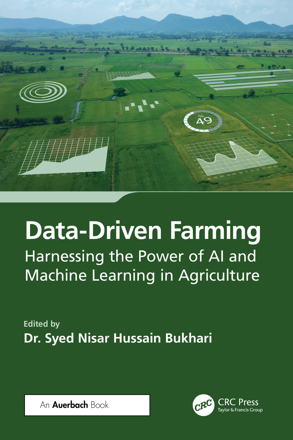 Data-Driven Farming Harnessing the Power of AI and Machine Learning in Agriculture 1st Edition