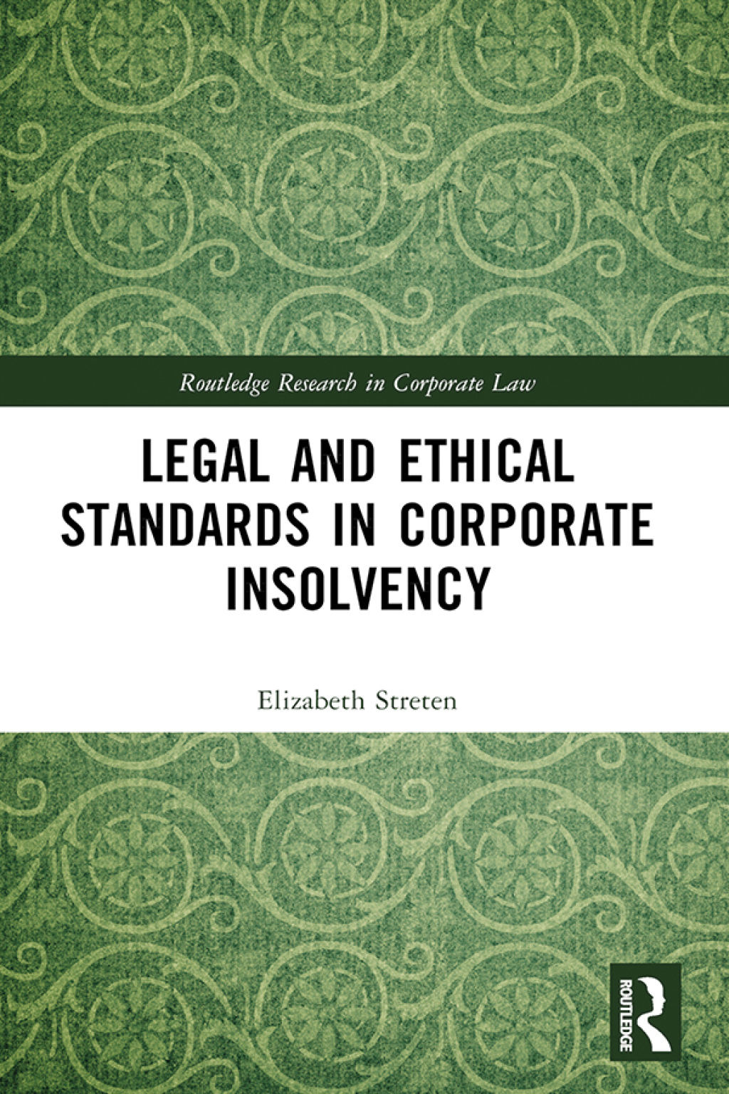 Legal and Ethical Standards in Corporate Insolvency 1st Edition
