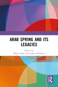 Cover image: Arab Spring and Its Legacies 1st edition 9781032760827