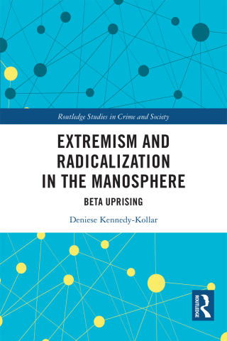 Cover image: Extremism and Radicalization in the Manosphere 1st edition 9781032631059