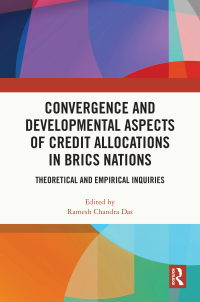Cover image: Convergence and Developmental Aspects of Credit Allocations in BRICS Nations 1st edition 9781032284859