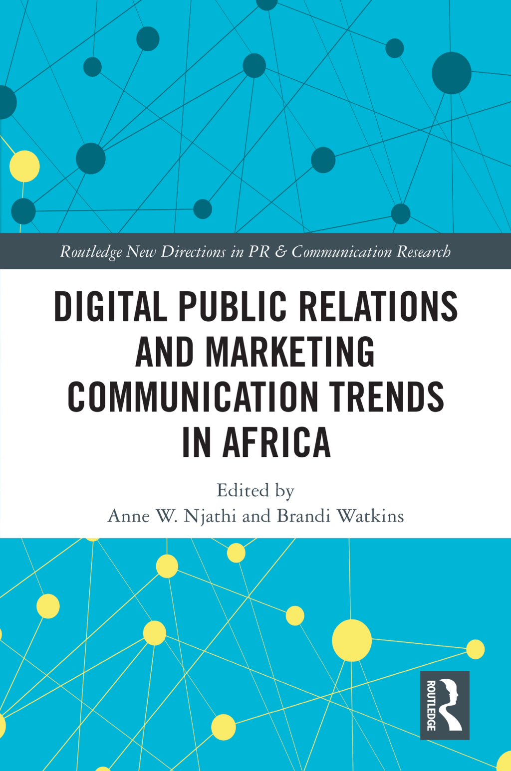Digital Public Relations and Marketing Communication Trends in Africa 1st Edition