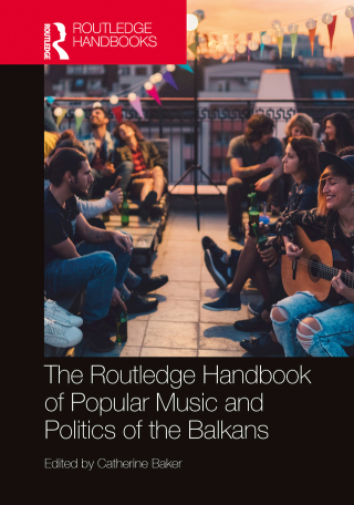 Cover image: The Routledge Handbook of Popular Music and Politics of the Balkans 1st edition 9781032357157
