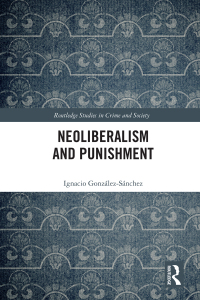 Omslagafbeelding: Neoliberalism and Punishment 1st edition 9781032522074