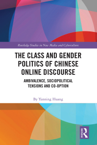 صورة الغلاف: The Class and Gender Politics of Chinese Online Discourse 1st edition 9781032435312