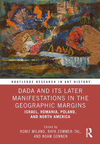 Omslagafbeelding: Dada and Its Later Manifestations in the Geographic Margins 1st edition 9781032496535