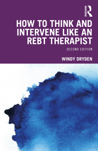 Omslagafbeelding: How to Think and Intervene Like an REBT Therapist 2nd edition 9781032630274