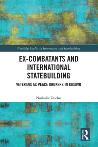 Cover image: Ex-Combatants and International Statebuilding 1st edition 9781032617886