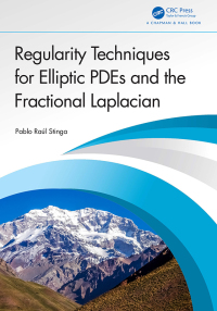 Cover image: Regularity Techniques for Elliptic PDEs and the Fractional Laplacian 1st edition 9781032679440