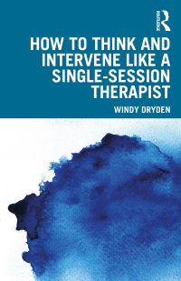 Cover image: How to Think and Intervene Like a Single-Session Therapist 1st edition 9781032657356