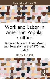 Imagen de portada: Work and Labor in American Popular Culture 1st edition 9781032470955