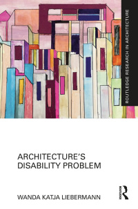 Imagen de portada: Architecture’s Disability Problem 1st edition 9780367641146