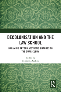 Imagen de portada: Decolonisation and the Law School 1st edition 9781032771182