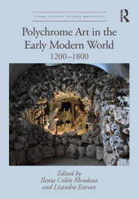 صورة الغلاف: Polychrome Art in the Early Modern World 1st edition 9780367436353