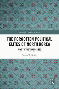 Cover image: The Forgotten Political Elites of North Korea 1st edition 9781032745473