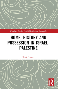 Cover image: Home, History and Possession in Israel-Palestine 1st edition 9781032125503