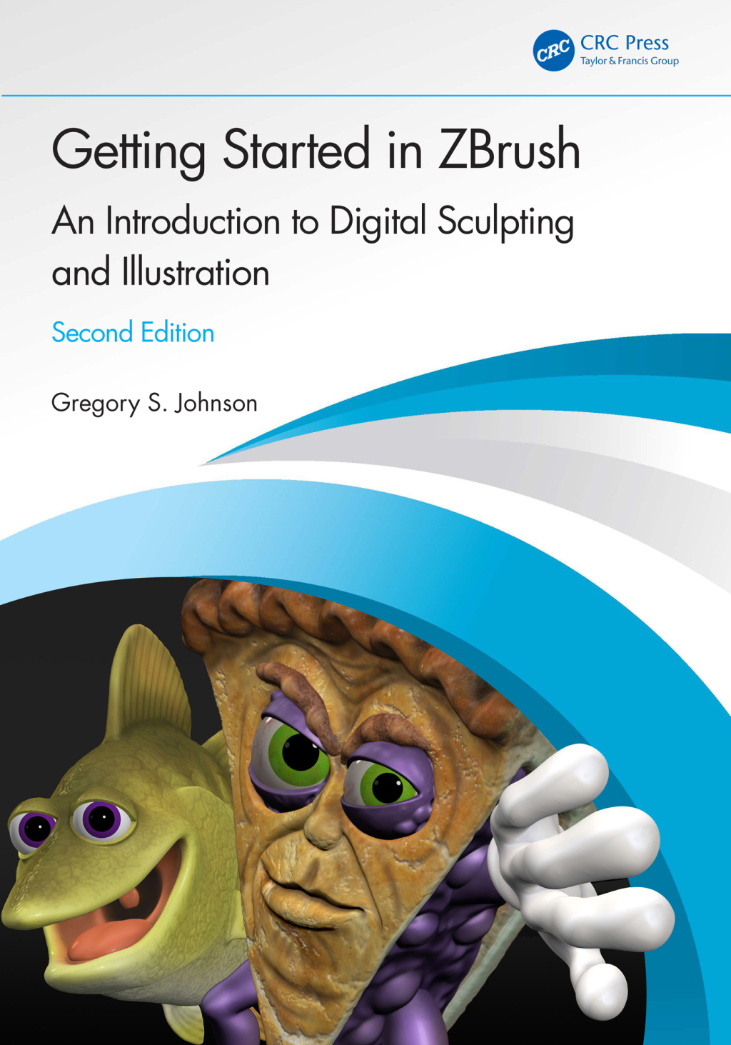 Getting Started in ZBrush An Introduction to Digital Sculpting and Illustration 2nd Edition