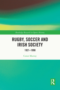 Cover image: Rugby, Soccer and Irish Society 1st edition 9781032650043
