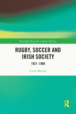 صورة الغلاف: Rugby, Soccer and Irish Society 1st edition 9781032650043
