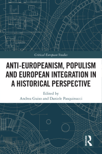 Imagen de portada: Anti-Europeanism, Populism and European Integration in a Historical Perspective 1st edition 9781032444451
