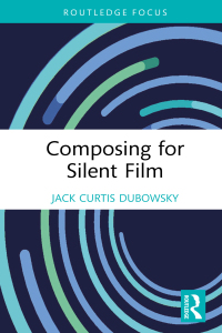 Cover image: Composing for Silent Film 1st edition 9781032184210