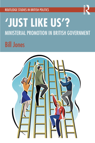 Imagen de portada: ‘Just Like Us’?: The Politics of Ministerial Promotion in UK Government 1st edition 9781032520759