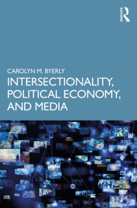 صورة الغلاف: Intersectionality, Political Economy, and Media 1st edition 9781032516905