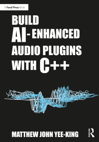 Cover image: Build AI-Enhanced Audio Plugins with C++ 1st edition 9781032430423