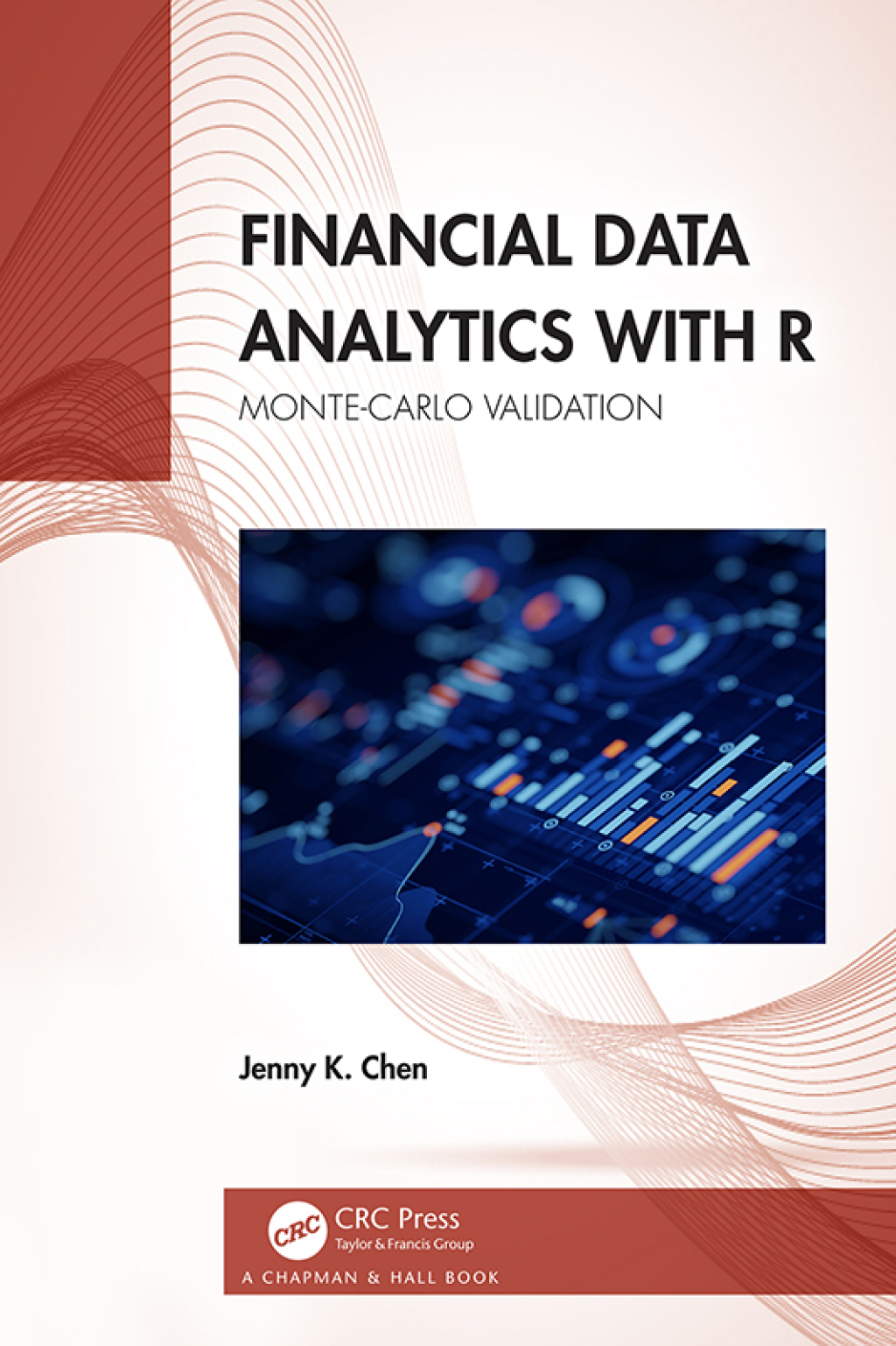 Financial Data Analytics with R Monte-Carlo Validation 1st Edition