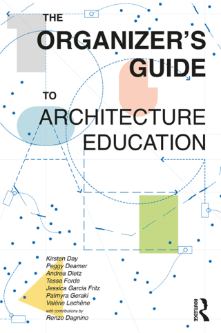 صورة الغلاف: The Organizer’s Guide to Architecture Education 1st edition 9781032532813
