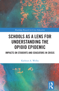 Cover image: Schools as a Lens for Understanding the Opioid Epidemic 1st edition 9781032456751