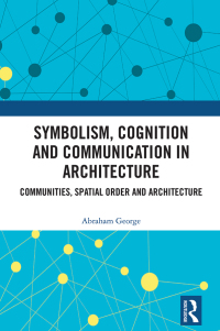 Imagen de portada: Symbolism, Cognition and Communication in Architecture 1st edition 9780367536770
