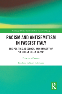 Cover image: Racism and Antisemitism in Fascist Italy 1st edition 9781032422596