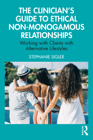 Imagen de portada: The Clinician's Guide to Ethical Non-Monogamous Relationships 1st edition 9781032729787