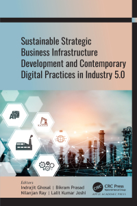 Cover image: Sustainable Strategic Business Infrastructure Development and Contemporary Digital Practices in Industry 5.0 1st edition 9781774916261