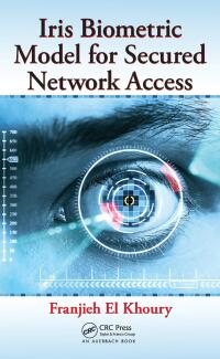 Cover image: Iris Biometric Model for Secured Network Access 1st edition 9781466502130