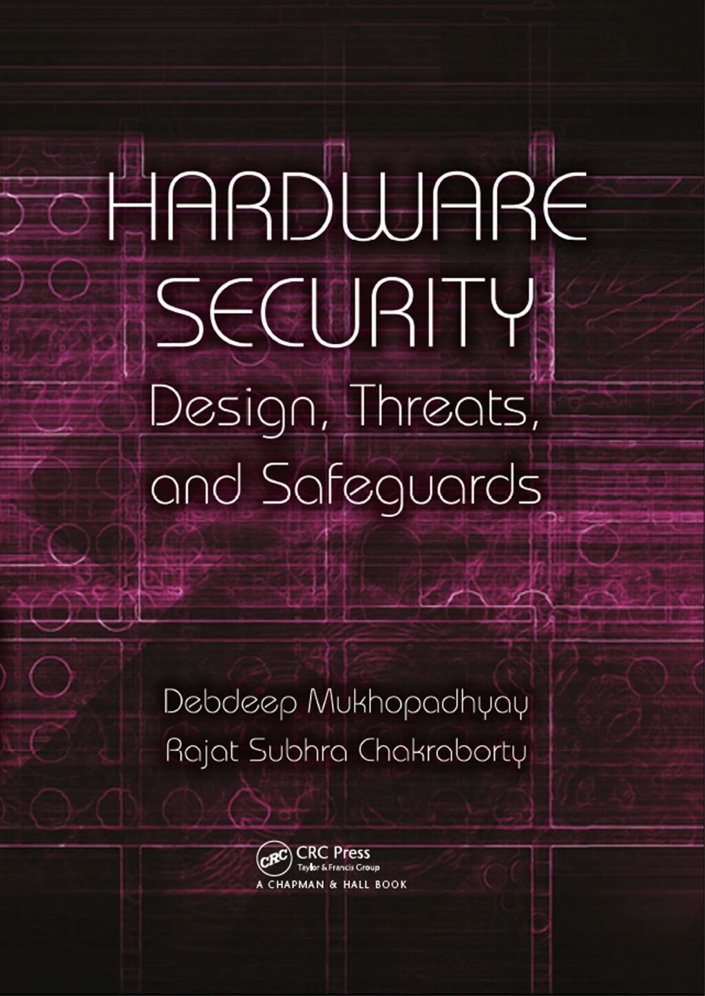 Hardware Security Design, Threats, and Safeguards 1st Edition