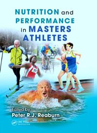 Cover image: Nutrition and Performance in Masters Athletes 1st edition 9781439871874