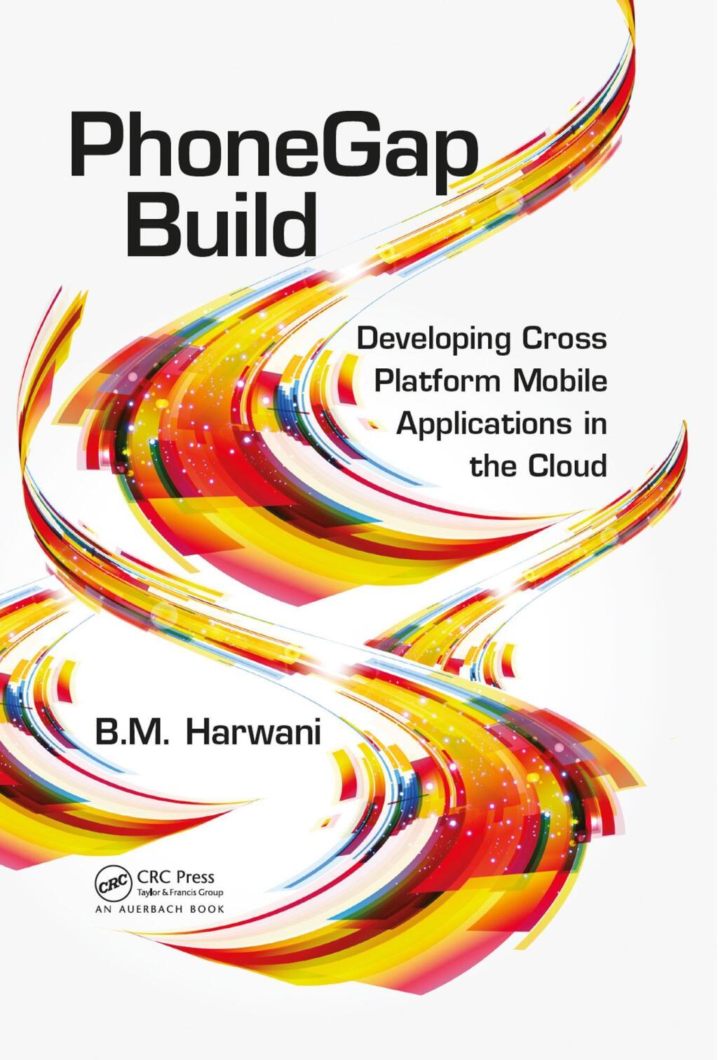 PhoneGap Build Developing Cross Platform Mobile Applications in the Cloud 1st Edition