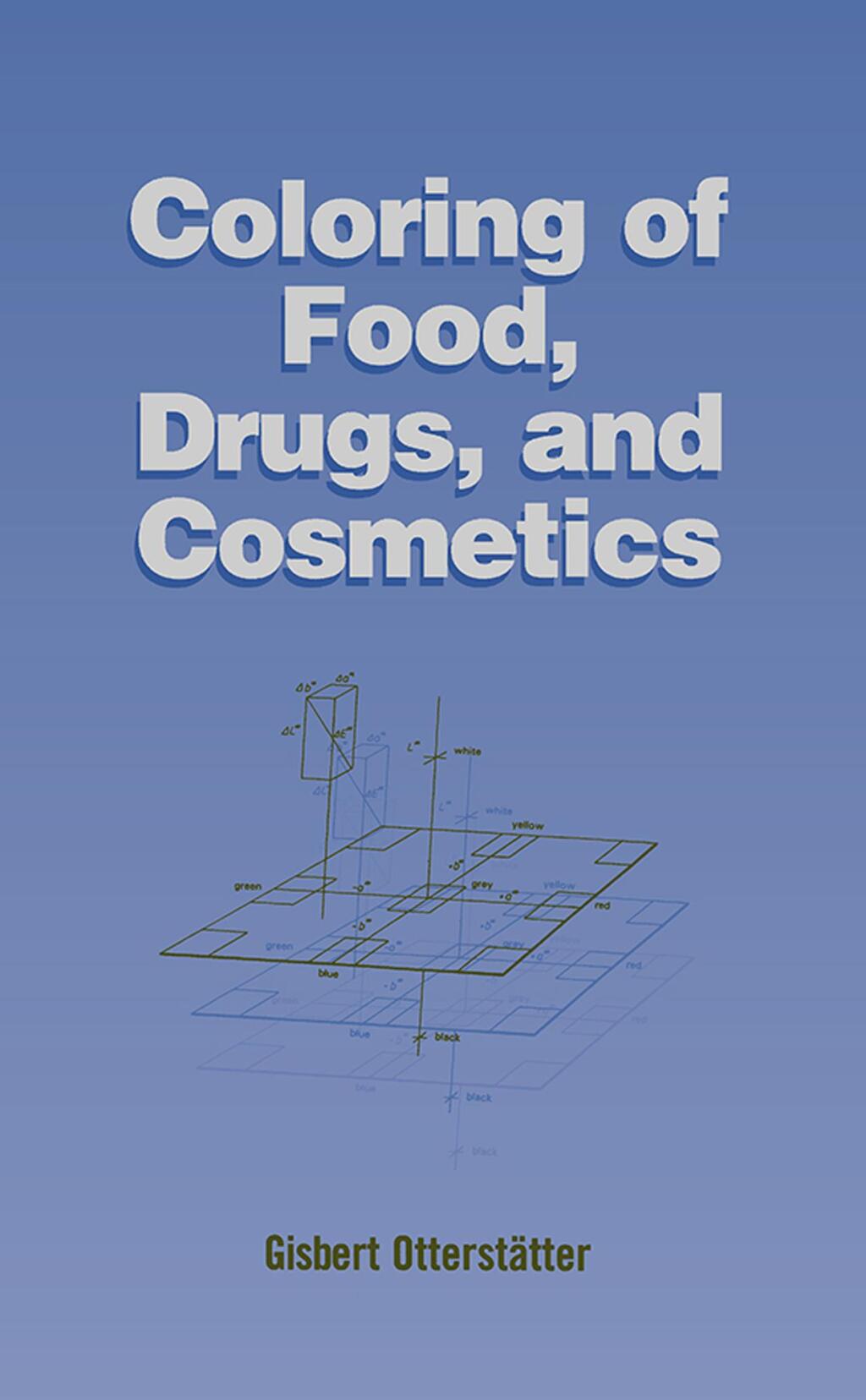 Coloring of Food, Drugs, and Cosmetics 1st Edition