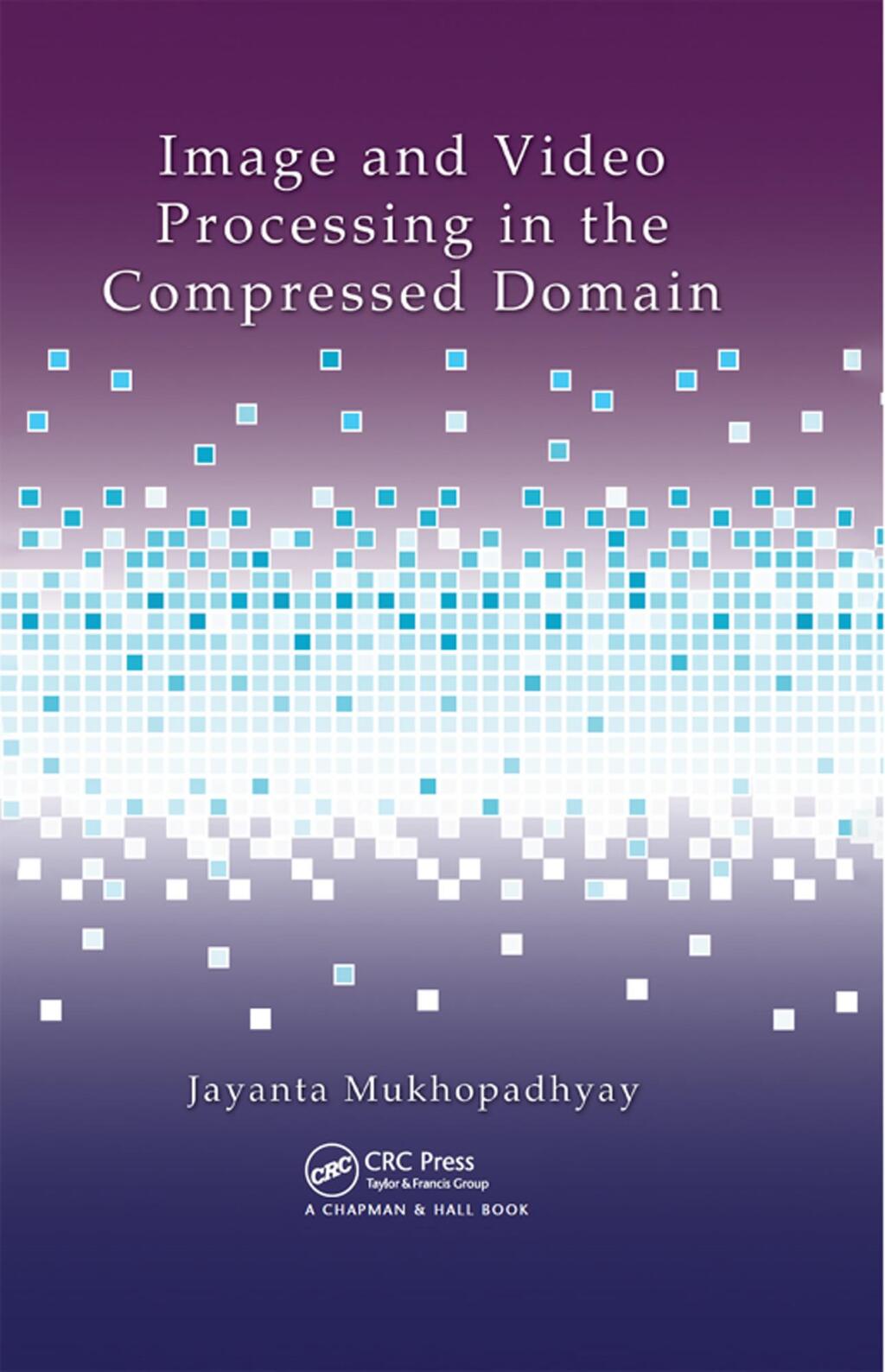 Image and Video Processing in the Compressed Domain 1st Edition