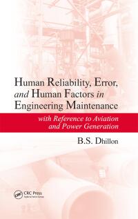 Imagen de portada: Human Reliability, Error, and Human Factors in Engineering Maintenance 1st edition 9781439803837